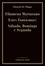 Read more about the article FILUMENA MARTURANO/ ESTES FANTASMAS!/ SÁBADO, DOMINGO E SEGUNDA