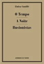 Read more about the article O TEMPO / A NOITE / ILUSIONISTAS