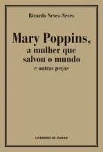 Read more about the article MARY POPPINS, A MULHER QUE SALVOU O MUNDO E OUTRAS PEÇAS