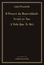 Read more about the article O PRAZER DA HONESTIDADE/ VESTIR OS NÚS/ A VIDA QUE TE DEI
