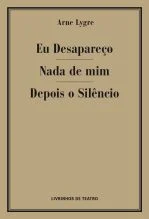 Read more about the article EU DESAPAREÇO / NADA DE MIM / DEPOIS O SILÊNCIO