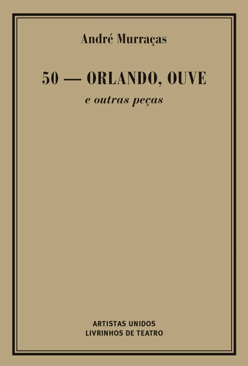 Read more about the article 50 – ORLANDO, OUVE E OUTRAS PEÇAS
